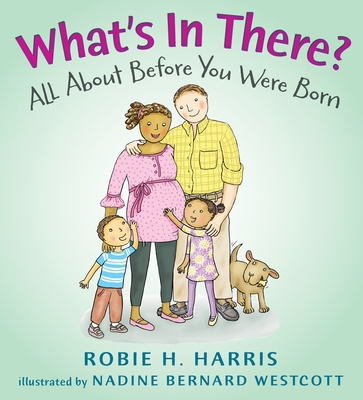 What's in There?: All about Before You Were Born 0763636304 Book Cover