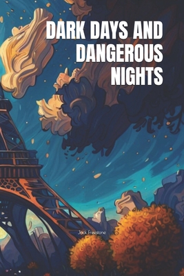 Dark Days and Dangerous Nights B0C7J83TL5 Book Cover
