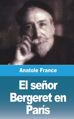 El señor Bergeret en París [Spanish] 1006690689 Book Cover