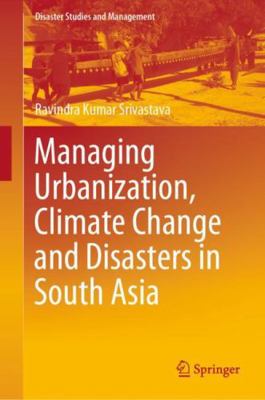 Managing Urbanization, Climate Change and Disas... 9811524092 Book Cover