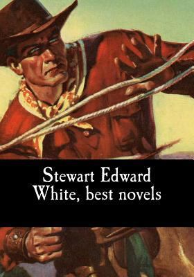 Stewart Edward White, best novels 1975722388 Book Cover