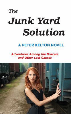 The Junk Yard Solution: Adventures Among the Bo... 069215390X Book Cover