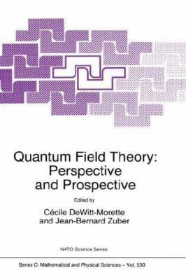 Quantum Field Theory: Perspective and Prospective 079235673X Book Cover