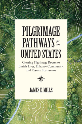Pilgrimage Pathways for the United States: Crea... 1623175496 Book Cover