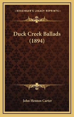 Duck Creek Ballads (1894) 1167086538 Book Cover
