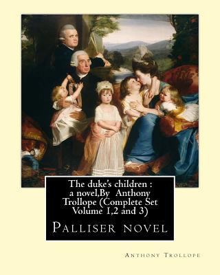 The duke's children: a novel, By Anthony Trollo... 1534859330 Book Cover