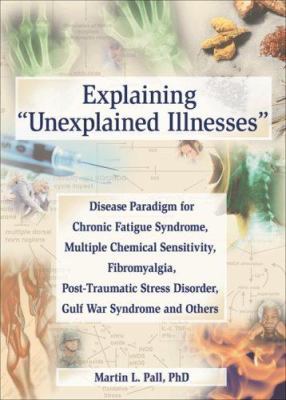 Explaining 'Unexplained Illnesses': Disease Par... 078902389X Book Cover