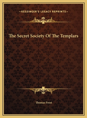 The Secret Society Of The Templars 1169488552 Book Cover