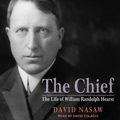The Chief: The Life of William Randolph Hearst B08ZBJFSPY Book Cover
