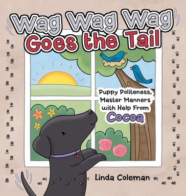 Wag Wag Wag Goes the Tail: Puppy Politeness, Ma... 1665717556 Book Cover