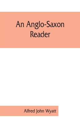 An Anglo-Saxon reader 9353861667 Book Cover