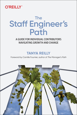 The Staff Engineer's Path: A Guide for Individu... 1098118731 Book Cover