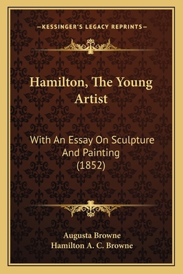 Hamilton, The Young Artist: With An Essay On Sc... 1164663763 Book Cover