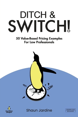 Ditch & Switch: 50 Value-Based Pricing Examples... 191585542X Book Cover