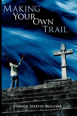 Making Your Own Trail 1434338282 Book Cover