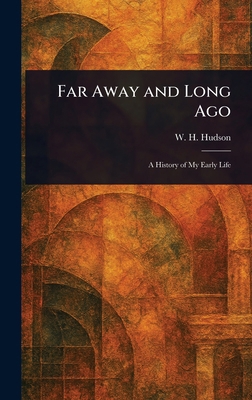 Far Away and Long Ago 1023058855 Book Cover