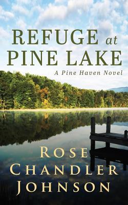 Refuge at Pine Lake: A Pine Haven Novel 0998493317 Book Cover