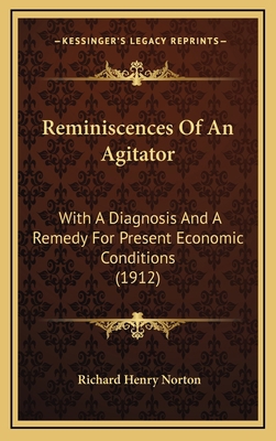 Reminiscences Of An Agitator: With A Diagnosis ... 1169036783 Book Cover