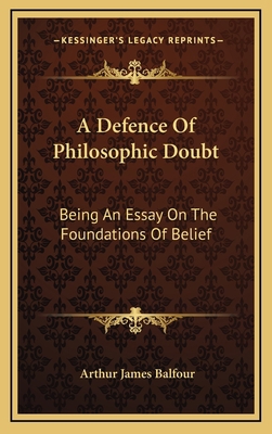 A Defence of Philosophic Doubt: Being an Essay ... 1163405442 Book Cover