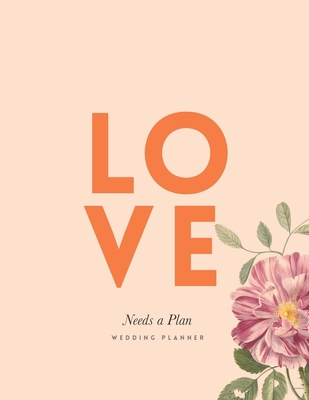 Love Needs a Plan Wedding Planner: Cute Wedding... 170368303X Book Cover