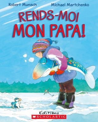 Rends-Moi Mon Papa! [French] 1443107654 Book Cover