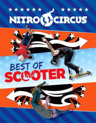 Nitro Circus Best of Scooter 1609912799 Book Cover