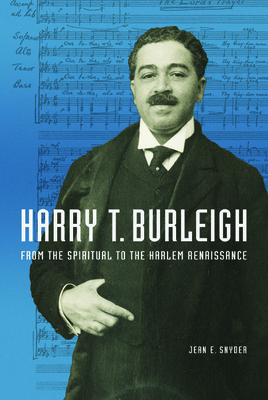 Harry T. Burleigh: From the Spiritual to the Ha... 0252086325 Book Cover