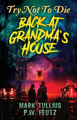 Try Not to Die: Back at Grandma's House: An Int... 1961740907 Book Cover