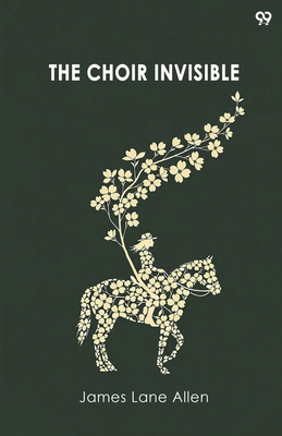 The Choir Invisible 9371816597 Book Cover