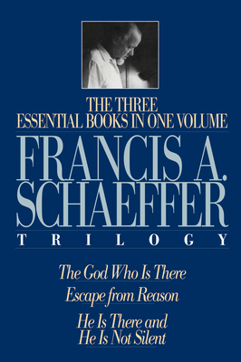 A Francis A. Schaeffer Trilogy: Three Essential... 0891075615 Book Cover