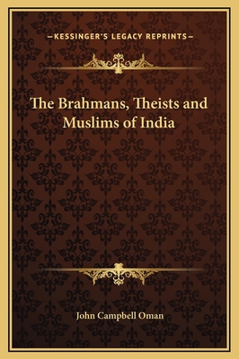 The Brahmans, Theists and Muslims of India 1169331904 Book Cover