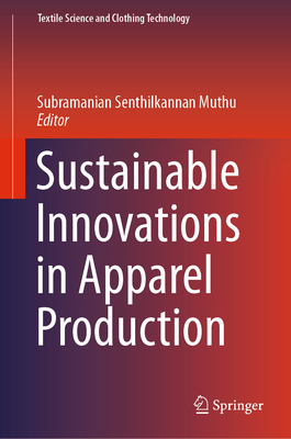 Sustainable Innovations in Apparel Production 9811085900 Book Cover