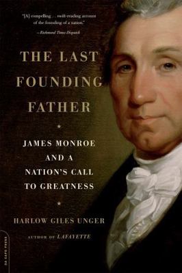 The Last Founding Father: James Monroe and a Na... B0057DBD10 Book Cover