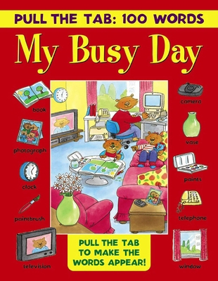 Pull the Tab 100 Words: My Busy Day: Pull the T... 1861477236 Book Cover