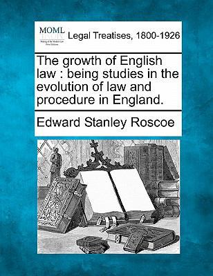 The Growth of English Law: Being Studies in the... 1240028466 Book Cover