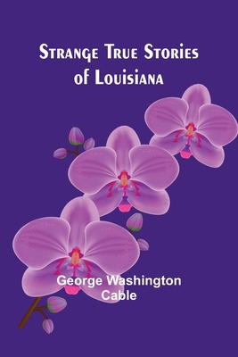 Strange True Stories of Louisiana 9362999455 Book Cover