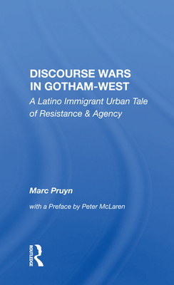 Discourse Wars in Gotham-West: A Latino Immigra... 0367168367 Book Cover