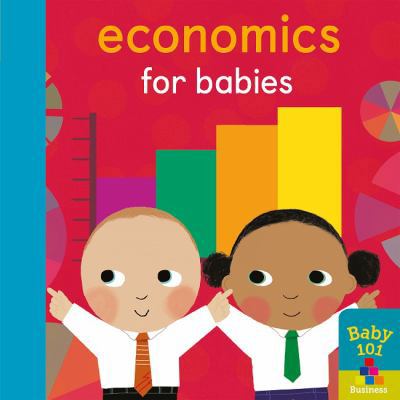 Economics for Babies (Baby 101) 1848578873 Book Cover