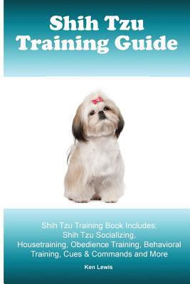 Shih Tzu Training Guide. Shih Tzu Training Book... 1519651554 Book Cover
