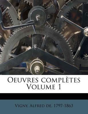 Oeuvres complètes Volume 1 [French] 124706462X Book Cover