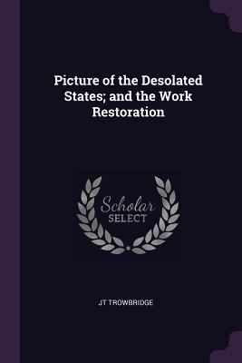 Picture of the Desolated States; and the Work R... 1377540979 Book Cover