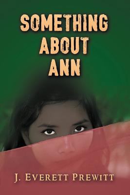 Something About Ann: Stories About Love and Bro... 0998193143 Book Cover
