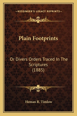 Plain Footprints: Or Divers Orders Traced In Th... 1166590291 Book Cover
