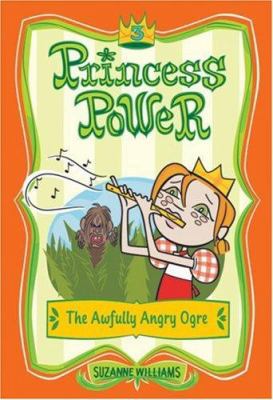 Princess Power #3: The Awfully Angry Ogre 0060783036 Book Cover