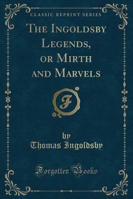 The Ingoldsby Legends, or Mirth and Marvels (Cl... 0243871163 Book Cover