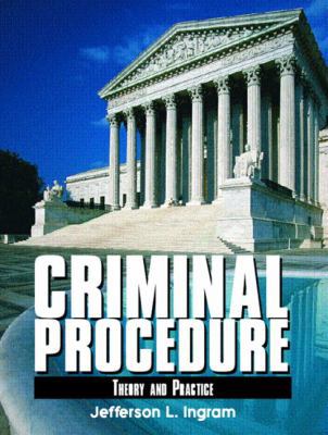 Criminal Procedure: Theory and Practice 0130987603 Book Cover