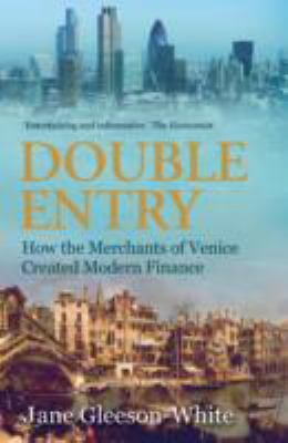 Double Entry: How the merchants of Venice creat... 1743311494 Book Cover