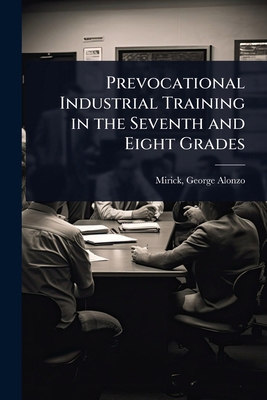 Prevocational Industrial Training in the Sevent... 1023626667 Book Cover