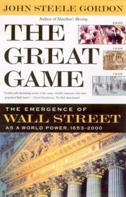 The Great Game: The Emergence of Wall Street as... 0743200438 Book Cover