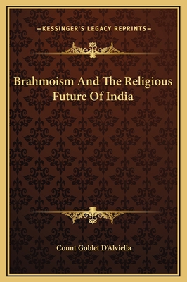 Brahmoism And The Religious Future Of India 116921309X Book Cover